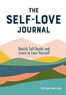 The Self-Love Journal: Banish Self-Doubt and Learn ... | Buch | Zustand sehr gut