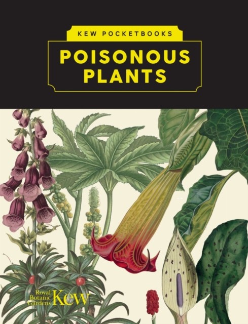 Kew Pocketbooks: Poisonous Plants (Hardback Book)
