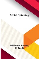 Metal Spinning William A. Painter (U. A.) Taschenbuch Englisch 2023