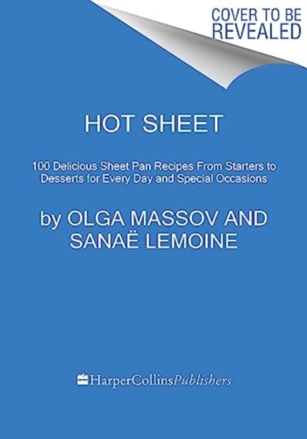 Hot Sheet: Sweet and Savory Sheet Pan by Olga MassovSanaÃ« Lemoine (HB 2024) - Image 4