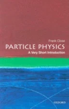 Particle Physics: a Very Short Introduction Frank Close