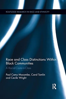Race and Class Distinctions Within Black Communities: A Racial-Caste-in-Class b