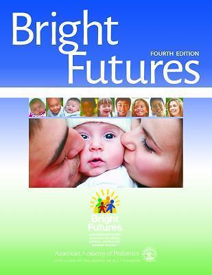 Bright Futures : Guidelines for Health Supervision of Infants, Children