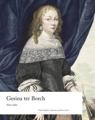 Gesina ter Borch, Eaker, Adam,  Hardback