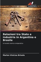 Marlon ViníCius Brisola | Relazioni Tra Stato E Industria In Argentina E Brasile