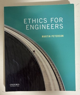 Ethics for Engineers by Martin Peterson, ISBN: 9780190609191; Never Used