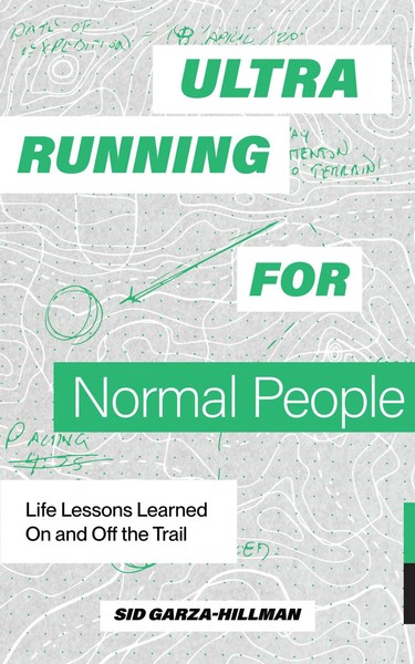 Ultrarunning For Normal People | Lessons Learned On And Off The Trail | Englisch-image