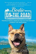 Bodie on the Road: Travels with a Rescue - Hardcover, by Jones Belinda - Good b