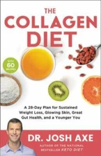 The Collagen Diet: A 28-Day Plan for Sustain- 0316529656, hardcover, Dr Josh Axe