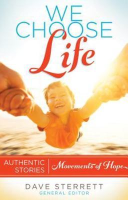 We Choose Life: Authentic Stories, Move- 9781619707627, paperback, Sterrett, new