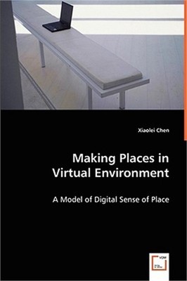 Making Places in Virtual Environment (Paperback or Softback)