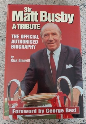 Sir Matt Busby - A Tribute -  2nd Edition Hardback 1995 - BRAND NEW