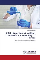 Bhaskar Daravath | Solid Dispersion: A Method To Enhance The Solubility Of Drugs