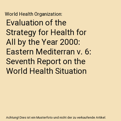 Evaluation of the Strategy for Health for All by the Year 2000: Eastern Mediterr