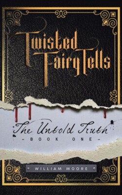 Twisted Fairy Tells: The Untold Truths