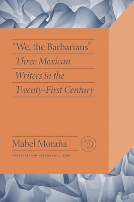 Mabel Moraña We the Barbarians (Taschenbuch) (US IMPORT)