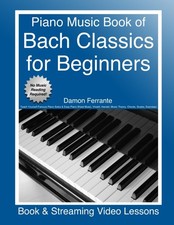 Piano Music Book of Bach Classics for Beginners: Teach Yourself Famous Piano...