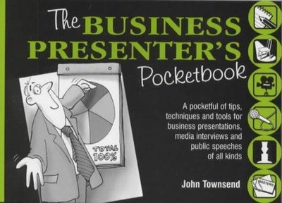 The Business Presenter's Pocketbook (Die Manager-Serie) - Townsend, John