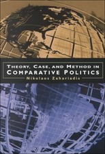 Theory, Case, and Method in Comparative Politics by