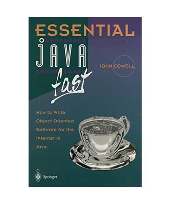 Essential Java Fast: How to write object oriented software for the Internet, Joh