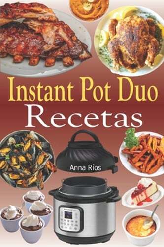 Instant Pot Duo Recetas: Recetas crujientes, fáciles, saludables, rápidas y-image