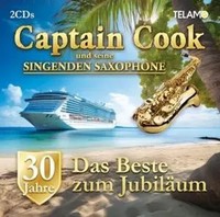 30 Jahre: Das Beste Zum JubiläUm | Captain Cook & Seine Singenden Saxophone | CD