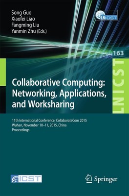 Collaborative Computing: Networking, Applications, and Worksharing Song Guo