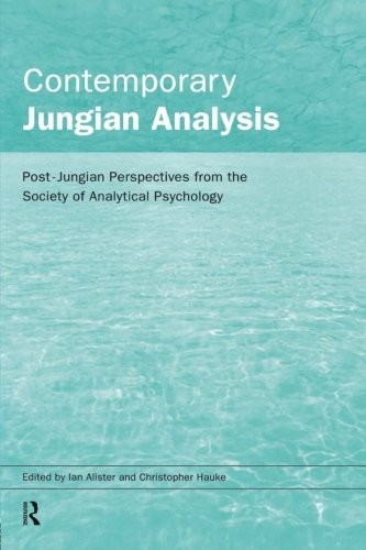 Contemporary Jungian Analysis: Post-Jungian Perspectives from th