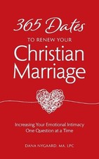 365 Dates to Renew Your Christian Marriage: Increasing Your Emotional Intimacy O
