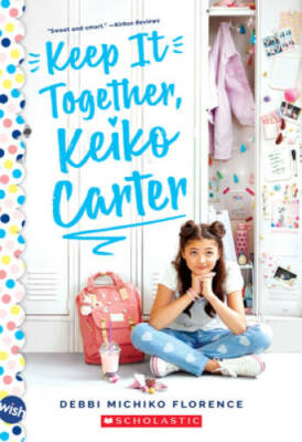Keep It Together, Keiko Carter: A Wish Novel: A Wish Novel - Paperback - GOOD