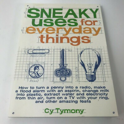 Sneaky Uses for Everyday Things - Paperback By Tymony, Cy - GOOD