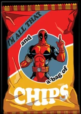 DEADPOOL I'M ALL THAT AND A BAG OF CHIPS MARVEL MAGNET 2.5” X 3.5” NEW