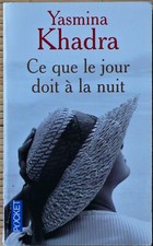 Yasmina Khadra - Ce que le
