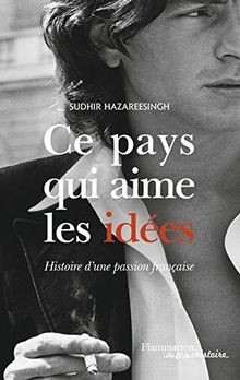 Ce pays qui aime les idées : histoire dune passion fran... | Buch | Zustand gut