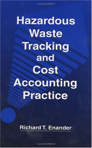Hazardous Waste Tracking and Cost Accounting Practice, Enander 9781566701426..