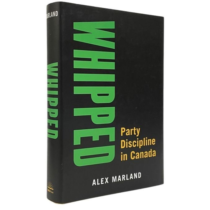Whipped Party Discipline Canada Canadian Politics Politician Goverment Used Book