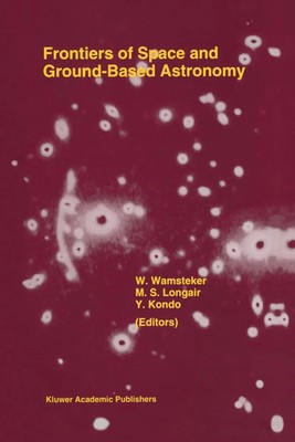 Willem Wamsteker (u. a.) | Frontiers Of Space And Ground-Based Astronomy | Buch