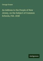 George Doane | An Address To The People Of New Jersey, On The Subject Of...