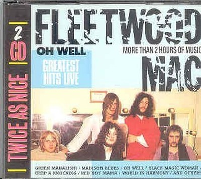 FLEETWOOD MAC - OH WELL-GREATEST HITS LIVE-2CD - FLEETWOOD MAC CD 5GVG The Cheap