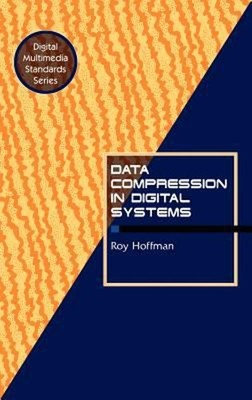 Data Compression in Digital Systems Hardcover Roy Hoffman