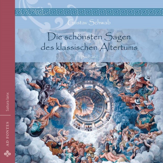 Die schönsten Sagen des klassischen Altertums Gustav Schwab