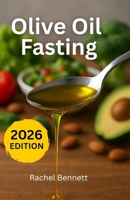 Olive Oil Fasting: The 24-Hour Protocol to Reboot Your Metabolism, Support Healt