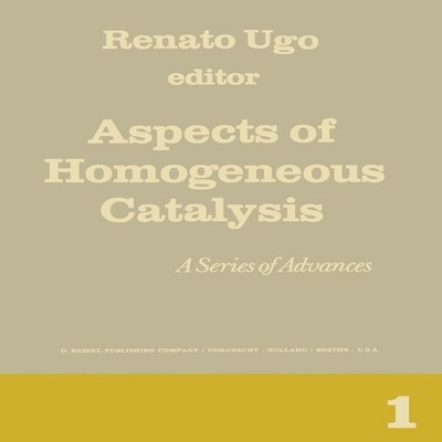 Aspects of Homogeneous Catalysis A Series of Advances Springer Na