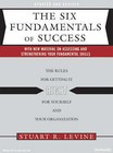 The Six Fundamentals of Success: The Rules for Getting It Right for Yourself and Your Organization by Stuart R. Levine (CD-Audio, 2006)