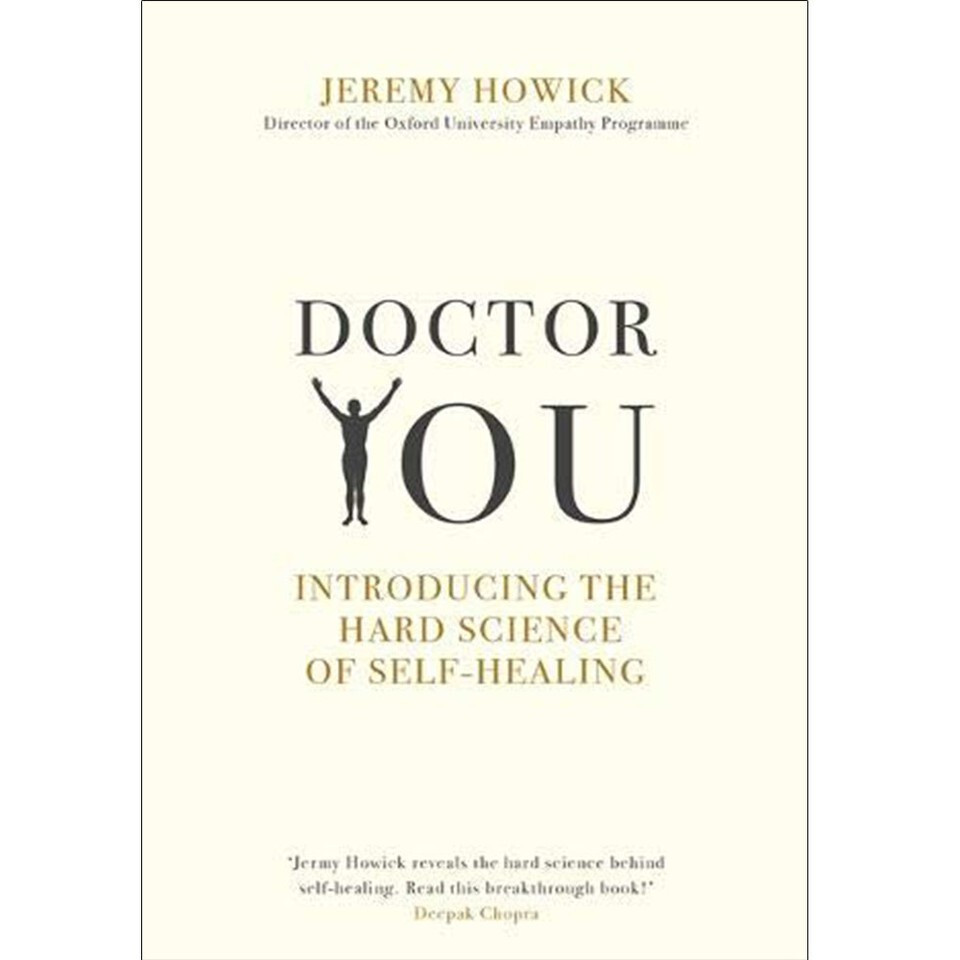Doctor You Revealing the Science of Self-Healing By Jeremy Howick 9781473654228