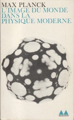 L'image du monde dans la physique moderne Max, Planck: