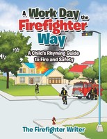 The Firefighter Writer | A Work Day The Firefighter Way | Taschenbuch | Englisch