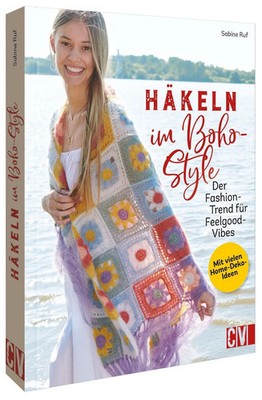 Häkeln im Boho-Style | Der Fashion-Trend für Feelgood-Vibes | Sabine Ruf | Buch