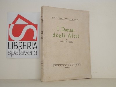 Der Geld der Anderen - Josia, Angelo - Guanda, 1934, mit Autogramm Widmung
