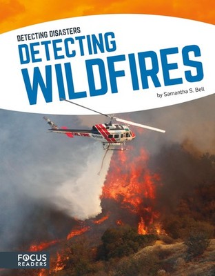 Detecting Wildfires (Detecting Disasters) (Detecting Disasters (Hardcover))